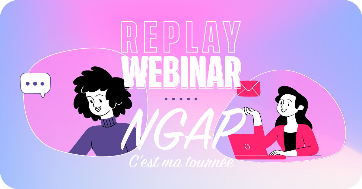 NGAP : Maîtrisez les majorations - Replay webinar S2 EP 12