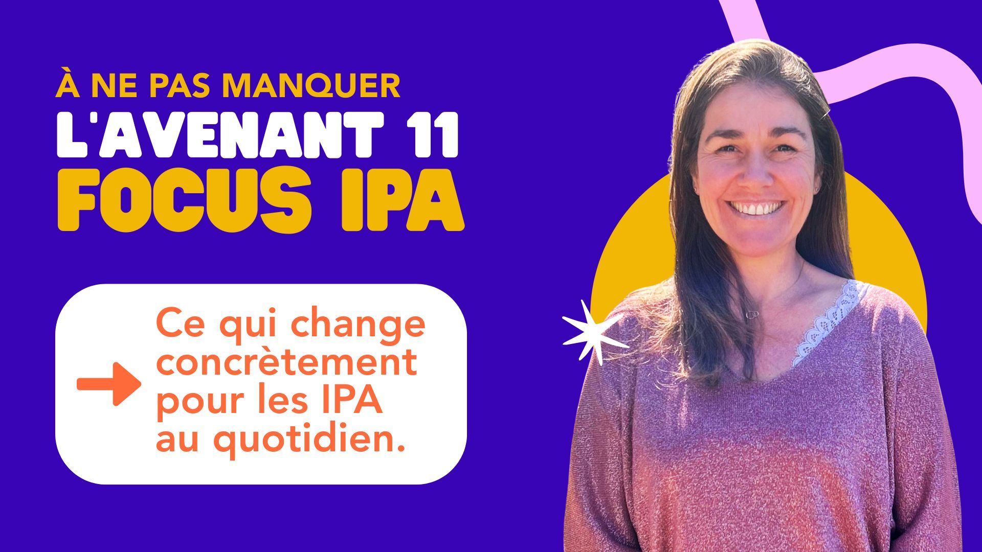 Avenant 11 : comprendre les impacts pour les IPA